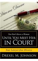 You Don't Know a Woman Until You Meet Her in Court