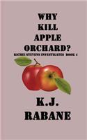 Why Kill Apple Orchard?