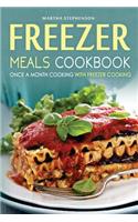Freezer Meals Cookbook - Once a Month Cooking with Freezer Cooking: Also Included, Secret Freezer Crockpot Meals!