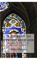 Journey to uproot religion