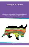 Shelestie Activities Shelestie Tricks, Games & Agility Includes: Shelestie Beginner to Advanced Tricks, Fun Games, Agility & More
