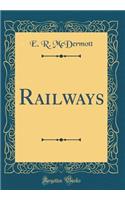 Railways (Classic Reprint)