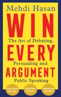 Win Every Argument