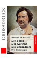 Börse / Der Auftrag / Die Grenadière (Großdruck)