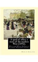 A spoil of office; a story of the modern West (1892). By