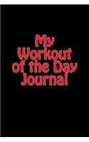 My Workout of the Day Journal: A 6 x 9 Lined Notebook