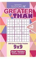 Sudoku Greater Than - 200 Easy to Master Puzzles 9x9 (Volume 2)