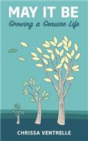 May It Be: Growing a Genuine Life