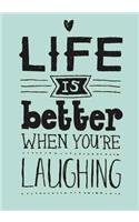 LIFE IS better WHEN YOU' RE LAUGHING: Pocket Notebook Journal Diary, 120 pages, 7" x 10" (Dot-Grid, Graph)