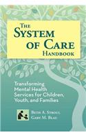 The System of Care Handbook: Transforming Mental Health Services for Children, Youth, and Families