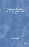 Postharvest Oxidative Stress in Horticultural Crops