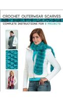 Crochet Outerwear Scarves: Complete Instructions for 8 Projects