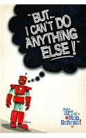 But I Can't Do Anything Else! the Art of Rob Schrab