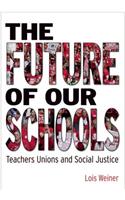 Future of Our Schools: Teachers Unions and Social Justice