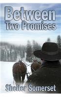 Between Two Promises