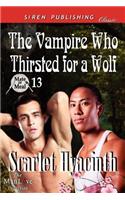 The Vampire Who Thirsted for a Wolf [Mate or Meal 13] (Siren Publishing Classic Manlove)