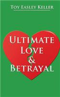 Ultimate Love & Betrayal