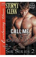 Call Me Sir, Too [Sir Series 2] (Siren Publishing Everlasting Classic Manlove)