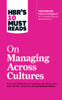 HBR's 10 Must Reads on Managing Across Cultures (with featured article "Cultural Intelligence" by P. Christopher Earley and Elaine Mosakowski): (HBR's 10 Must Reads)