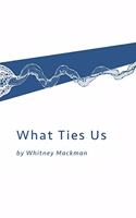 What Ties Us