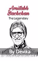 Amitabh Bachchan : The Legendary