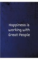 Happiness is working with Great People: Funny Coworker Notebook - Lined Blank Notebook/Journal