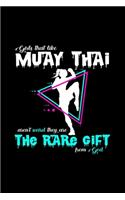 Girls that like Muay Thai are the rare gift: 6x9 Muay Thai - lined - ruled paper - notebook - notes