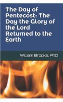 Day of Pentecost: The Day the Glory of the Lord Returned to the Earth