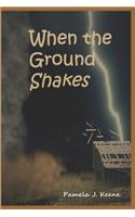 When the Ground Shakes
