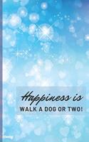 Happiness is walk a dog or two: Undated Daily planner Appointment Book for Dog Walker - Logbook to record appointments and walks - Blue Sparkle Heart Cover