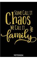 Some call it chaos we call it family Notebook