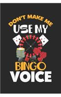 Don't make me use my Bingo Voice