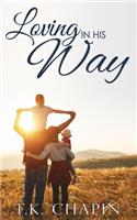 Loving In His Way: An Inspirational Christian Fiction Romance(2 His Tender Mercies)