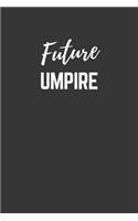 Future Umpire Notebook