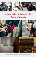 A Journalist’s Guide to the Federal Courts