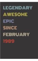 Legendary Awesome Epic Since February 1989 - Birthday Gift For 31 Year Old Men and Women Born in 1989: Blank Lined Retro Journal Notebook, Diary, Vintage Planner