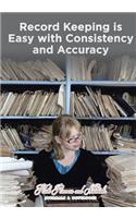 Record Keeping is Easy with Consistency and Accuracy