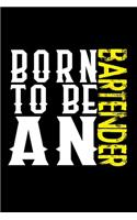 Born to be a bartender: Notebook - Journal - Diary - 110 Lined pages - 6 x 9 in - 15.24 x 22.86 cm - Doodle Book - Funny Great Gift
