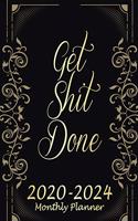Get Shit Done 2020-2024 Monthly Planner