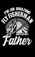 I'M An Amazing Fly Fisherman And A Better Father