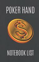 Poker Hand Notebook List: Note And Track All Your Texas Holdem Poker Good And Winning Hands, Create Poker List History, Own Rules And Improve Your Hand Reading (Black v. 4, 6