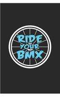 Ride your bmx: 6x9 BMX - lined - ruled paper - notebook - notes