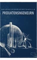 Besprechungsprotokolle Produktionsingenieurin: Das Notizbuch für Besprechungen. Mit vorgefertigten Besprechungsprotokollen als Doppelseite mit Terminen, Themen, ToDo-Listen und zum Eintragen von 