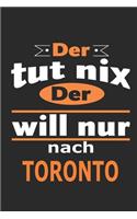 Der tut nix Der will nur nach Toronto