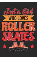 Just A Girl Who Loves Roller Skates