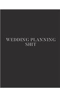 Wedding Planning Shit