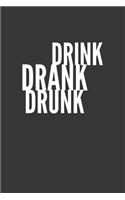 Drink Drank Drunk Notebook: Lined Journal, 120 Pages, 6 x 9, Affordable Gift Journal Matte Finish