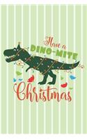 Have a Dino-mite Christmas: (Christmas Journal Notebook)
