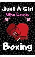 Just a girl who loves boxing: A Super Cute boxing notebook journal or dairy - boxing lovers gift for girls - boxing lovers Lined Notebook Journal (6"x 9")