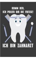 Komm her, ich polier dir die Fresse! Ich bin Zahnarzt: Jahres-Kalender für das Jahr 2020 Terminplaner Organizer